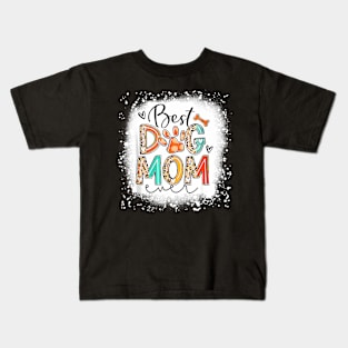 Best Dog Mom Ever Bleached Mother's Day Dog Mommy Girl Kids T-Shirt